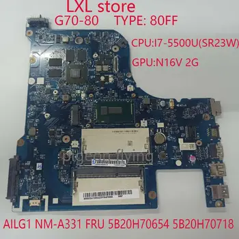 G70-80 emaplaadi Emaplaadi lenovo sülearvuti 80FF AILG1 NM-A331 FRU 5B20H70654 5B20H70718 PROTSESSOR:I7-5500U GPU:GF920M 2 GB DDR3