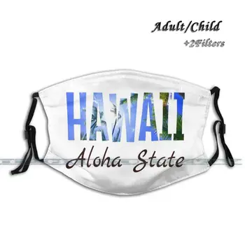 Hawaii : Aloha Riigi - Reisi Sihtkoha Disain Mood Prindi Korduvkasutatavad Pestav Naljakas Pm2.5 Filter Suu, Näo Mask Hawaii