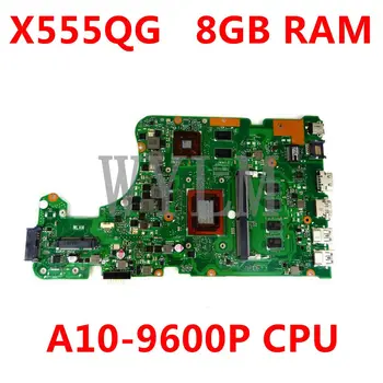 X555QG A10-9600P 8GB RAM Emaplaadi ASUS X555 X555Q X555QG A555 A555Q A555QG Sülearvuti Emaplaadi Testitud