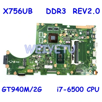 X756UB Emaplaadi i7-6500CPU GT940M/2G ASUS X756UX X756UB X756U X756UV X756UJ X756UB Sülearvuti Emaplaadi REV 2.0 DDR3 Test ok