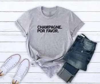 Šampanja por favor Naiste Lühikese varrukaga t-särgid Puuvill Naljakas Kiri prindi top tees Graafiline O kaela Tshirt Tilk laevandus